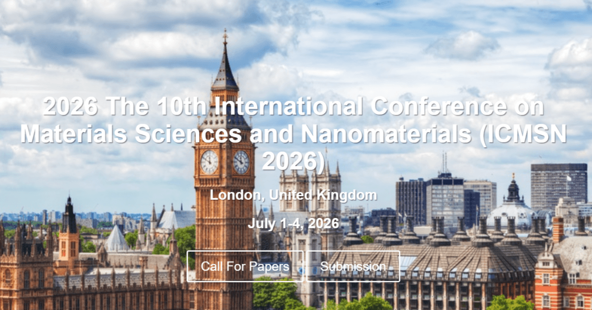 2026 The 10th International Conference on Materials Sciences and Nanomaterials (ICMSN 2026)