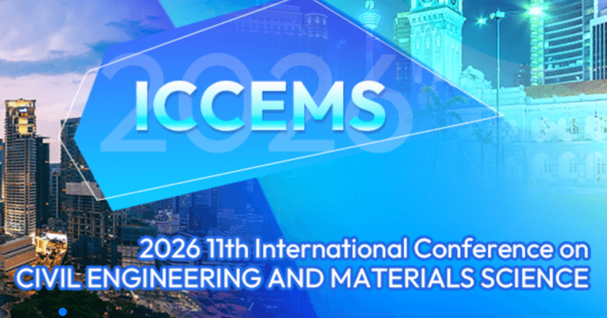 2026 11th International Conference on Civil Engineering and Materials Science (ICCEMS 2026)
