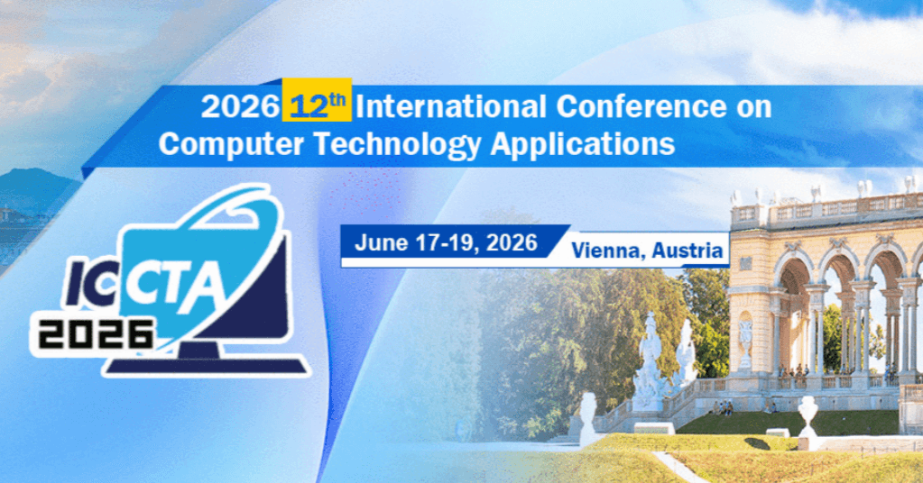 2026 12th International Conference on Computer Technology Applications (ICCTA 2026)
