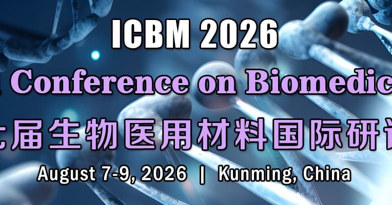 The 7th Int'l Conference on Biomedical Materials(ICBM 2026)