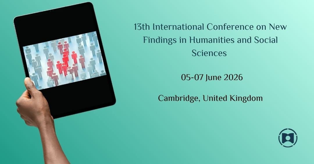 13th International Conference on New Findings in  Humanities and Social Sciences