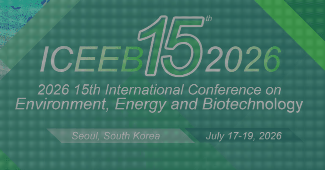 2026 15th International Conference on Environment, Energy and Biotechnology (ICEEB 2026)