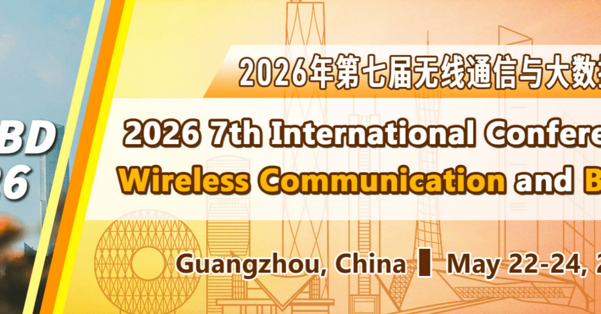 2026 7th International Conference on Wireless Communication and Big Data (CWCBD 2026) logo