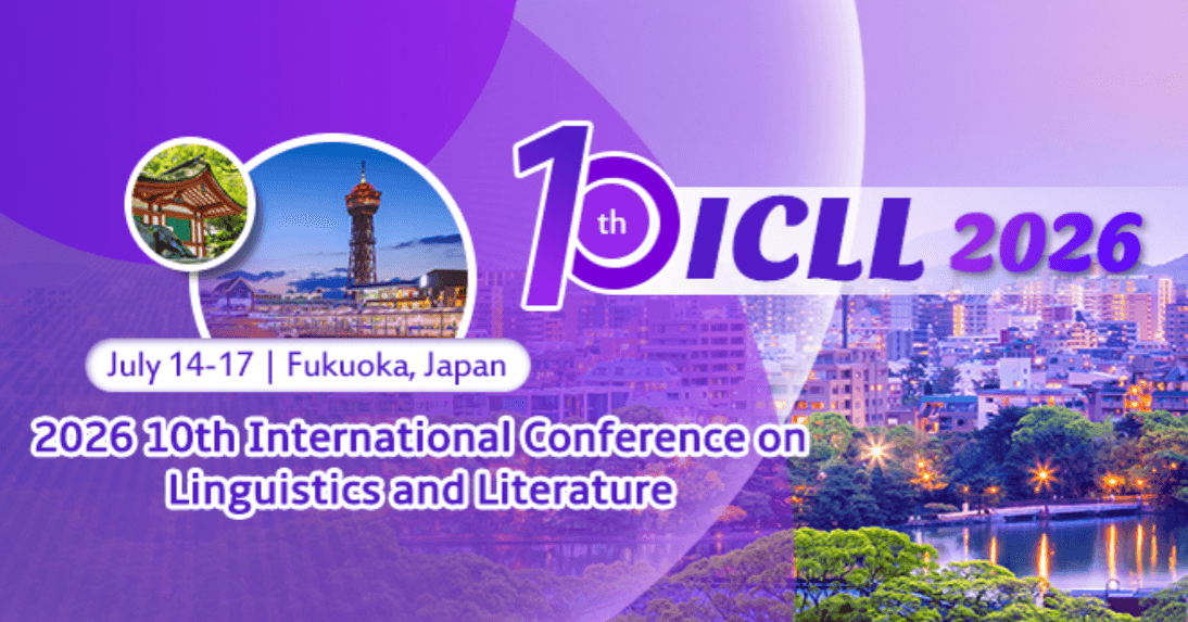2026 10th International Conference on Linguistics and Literature (ICLL 2026)