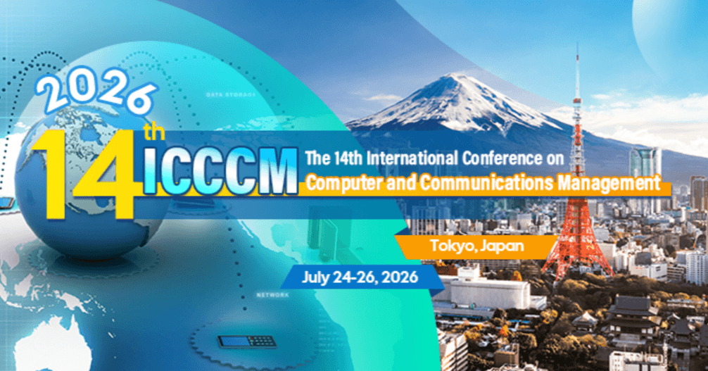 2026 The 14th International Conference on Computer and Communications Management (ICCCM 2026)