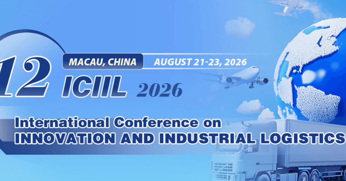 2026 12th International Conference on Innovation and Industrial Logistics (ICIIL 2026)