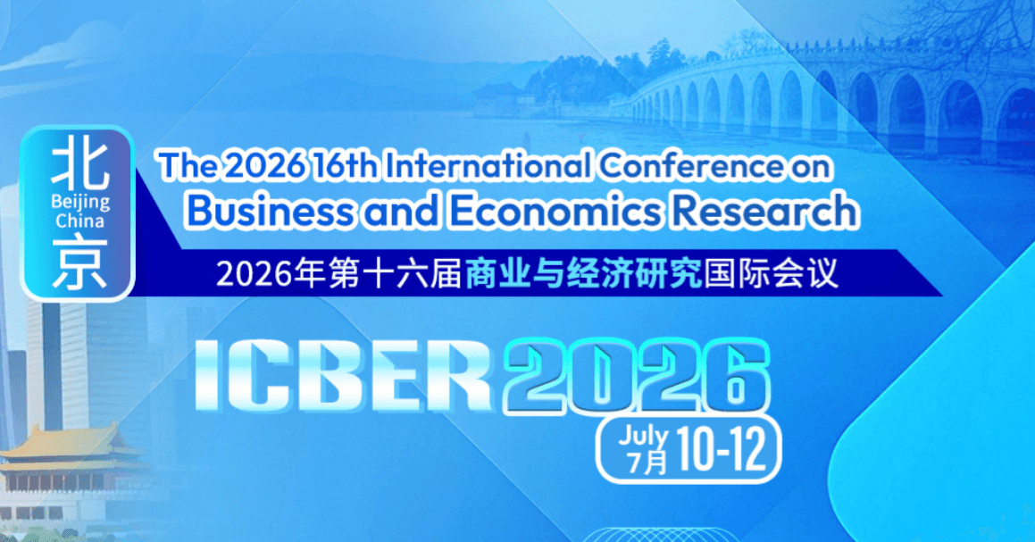 2026 16th International Conference on Business and Economics Research (ICBER 2026)