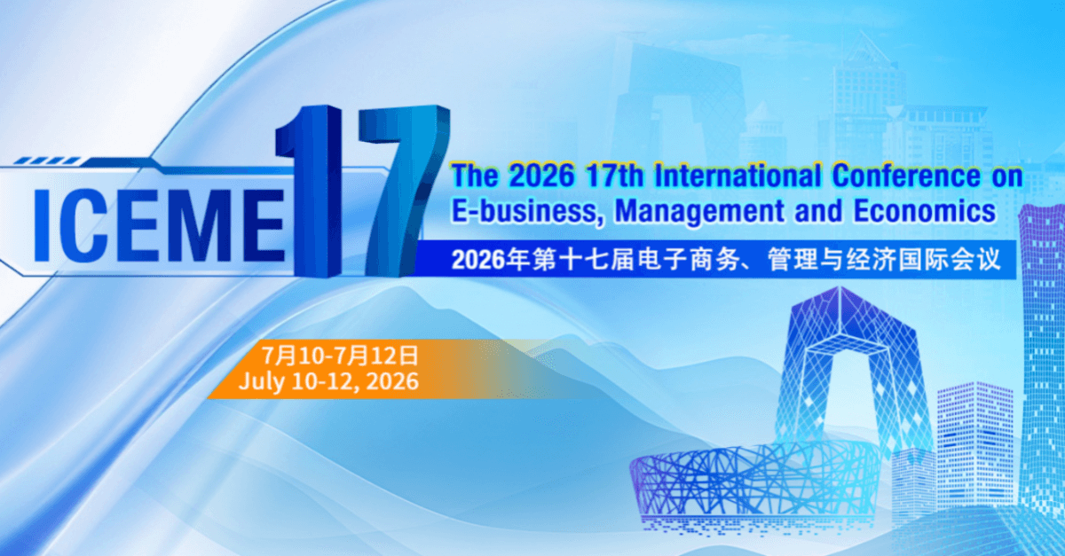 2026 17th International Conference on E-business, Management and Economics (ICEME 2026)