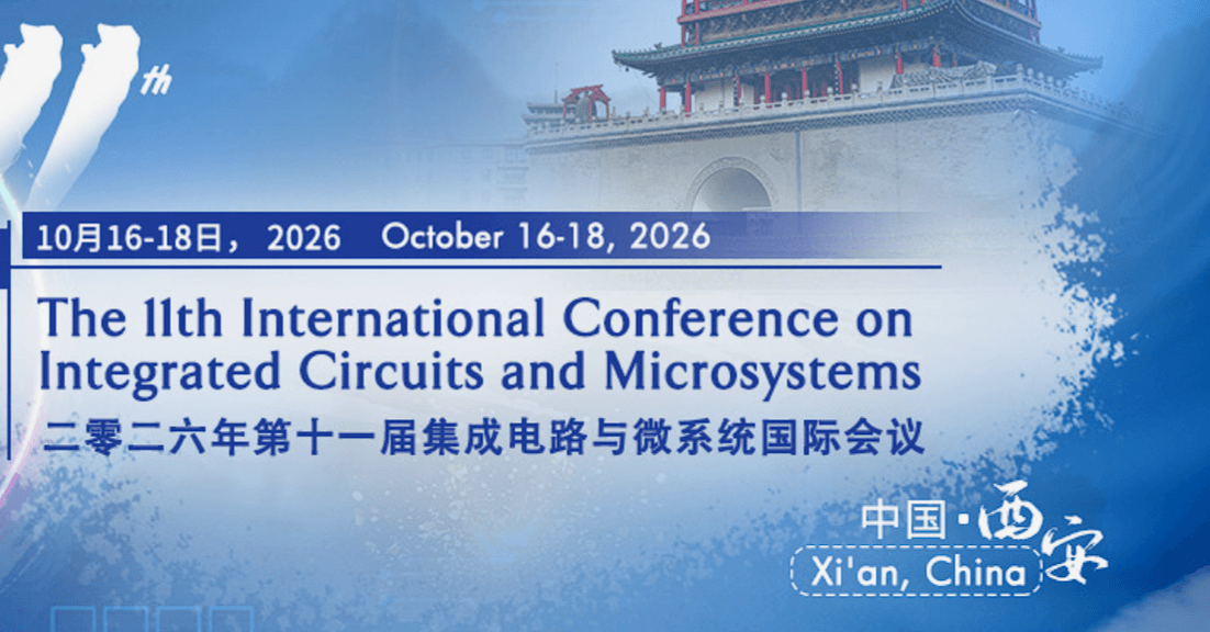 2026 The 11th International Conference on Integrated Circuits and Microsystems (ICICM 2026)