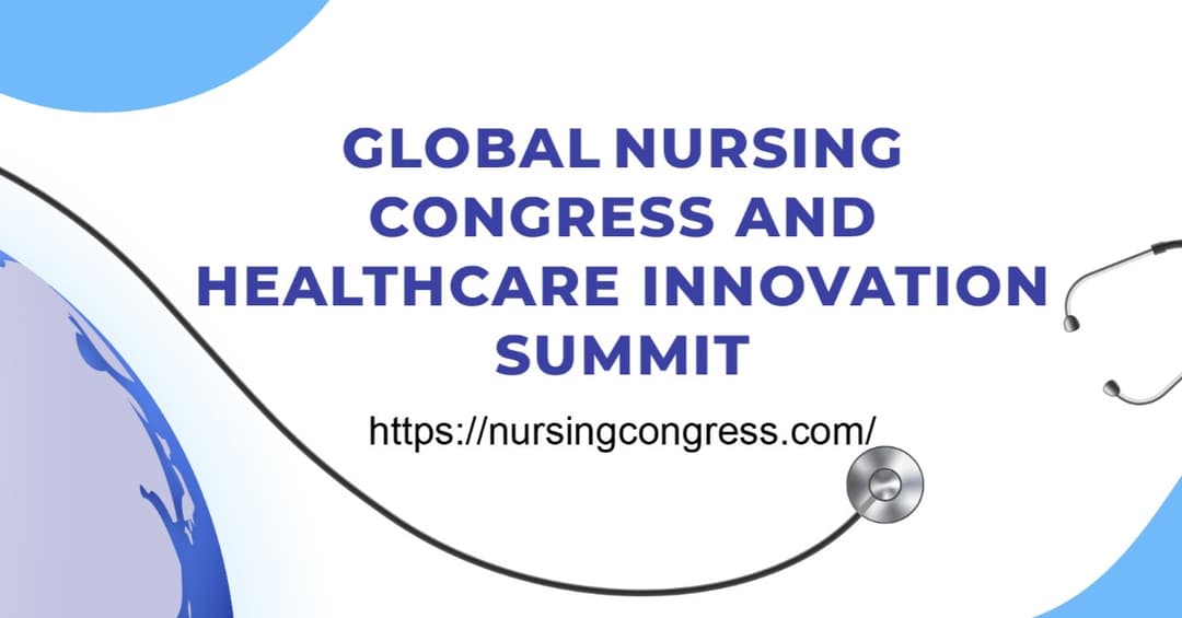 Global Nursing Congress and Healthcare Innovation Summit