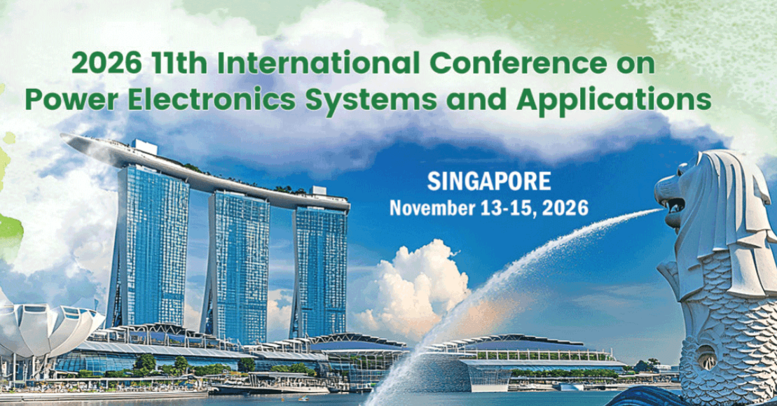 2026 11th International Conference on Power Electronics Systems and Applications (PESA 2026)