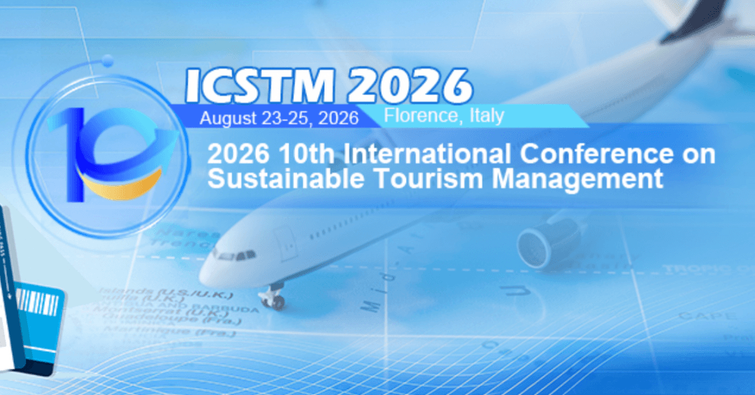 2026 10th International Conference on Sustainable Tourism Management (ICSTM 2026)