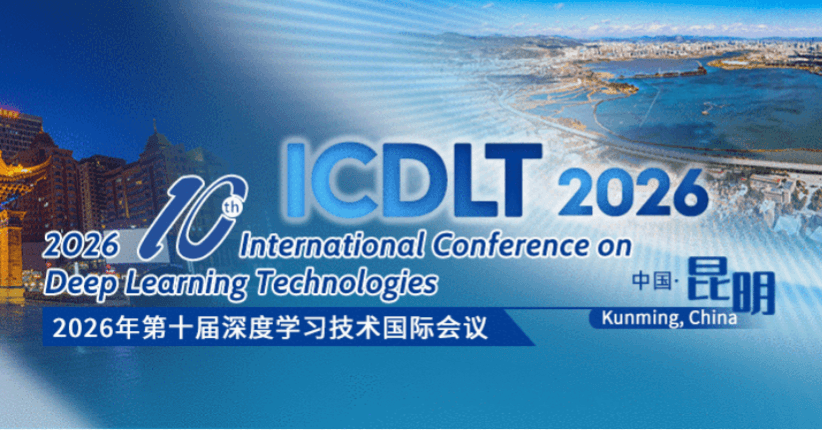 2026 The 10th International Conference on Deep Learning Technologies (ICDLT 2026)