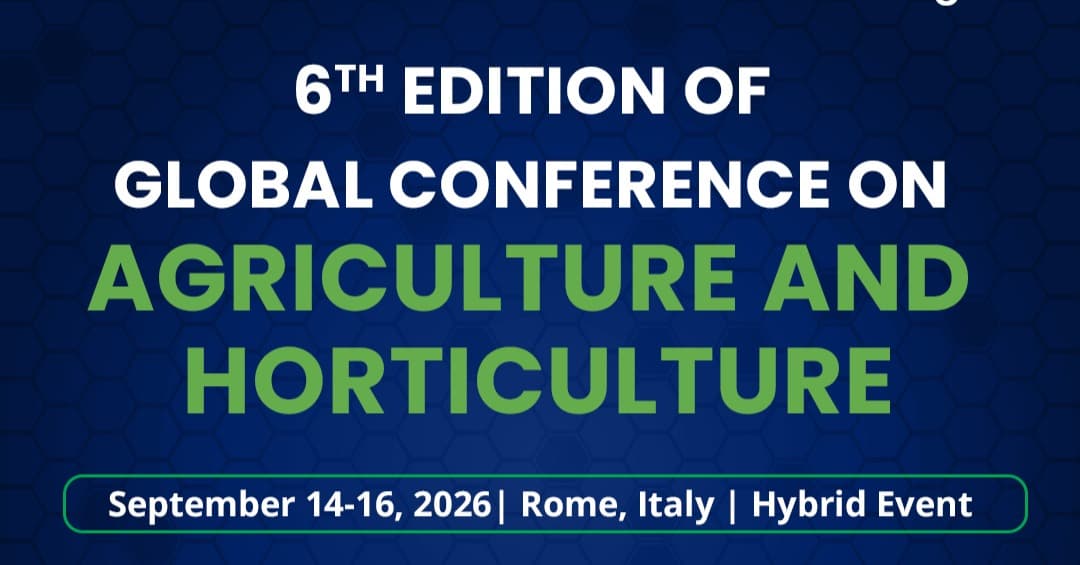 6th Edition of Global Conference on Agriculture and Horticulture