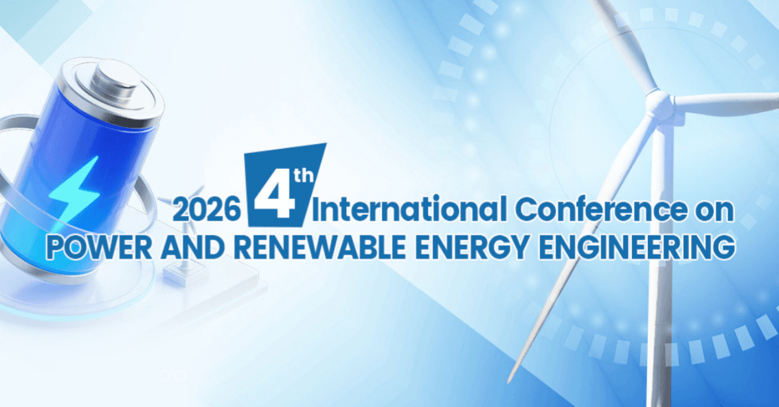2026 4th International Conference on Power and Renewable Energy Engineering (PREE 2026)
