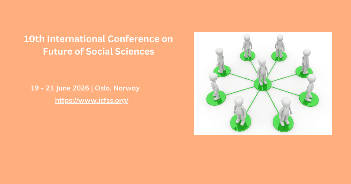10th International Conference on Future of Social Sciences