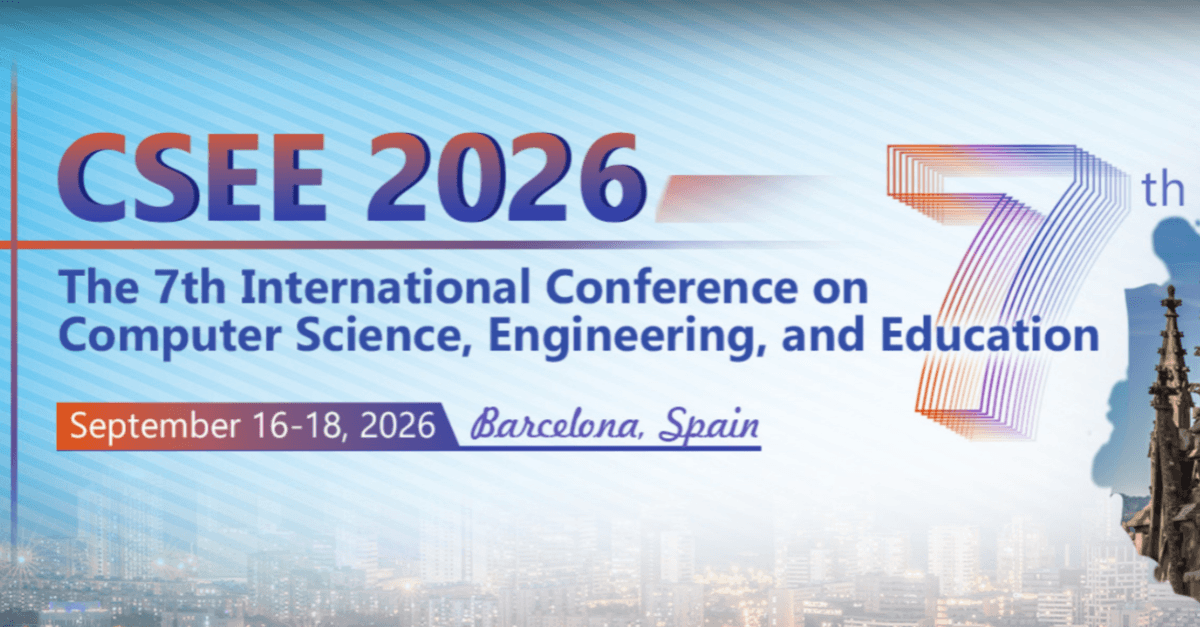 2026 The 7th International Conference on Computer Science, Engineering, and Education (CSEE 2026) 