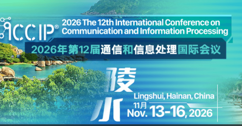 2026 The 12th International Conference on Communication and Information Processing (ICCIP 2026)
