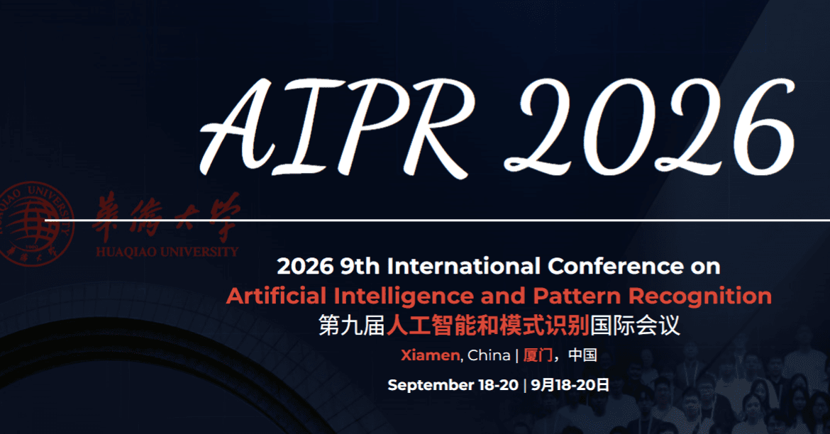 2026 9th International Conference on Artificial Intelligence and Pattern Recognition (AIPR 2026)