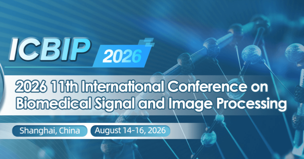 2026 11th International Conference on Biomedical Signal and Image Processing (ICBIP 2026)