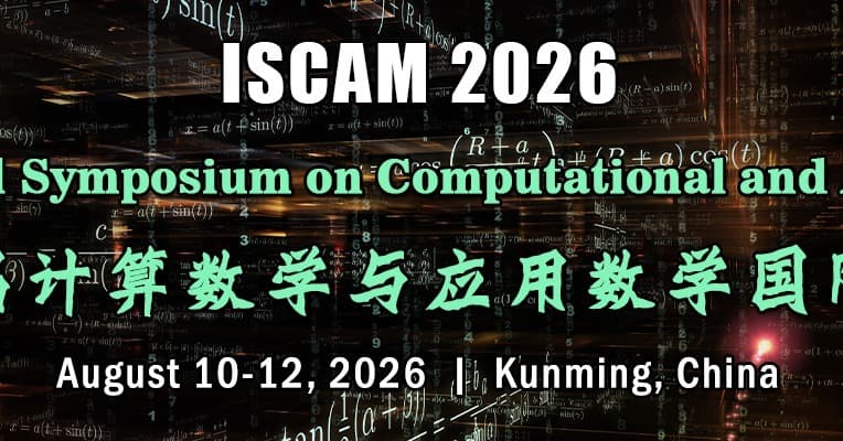 The 9th Int'l Symposium on Computational and Applied Mathematics(ISCAM 2026)