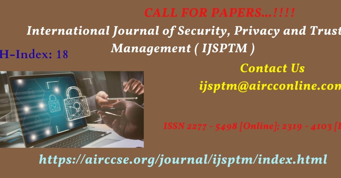 International Journal of Security, Privacy and Trust Management ( IJSPTM )