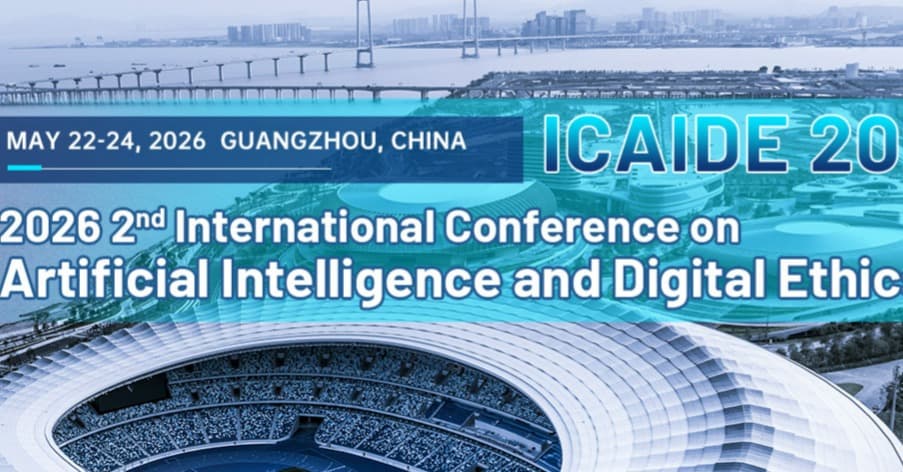 2026 2nd International Conference on Artificial Intelligence and Digital Ethics (ICAIDE 2026)