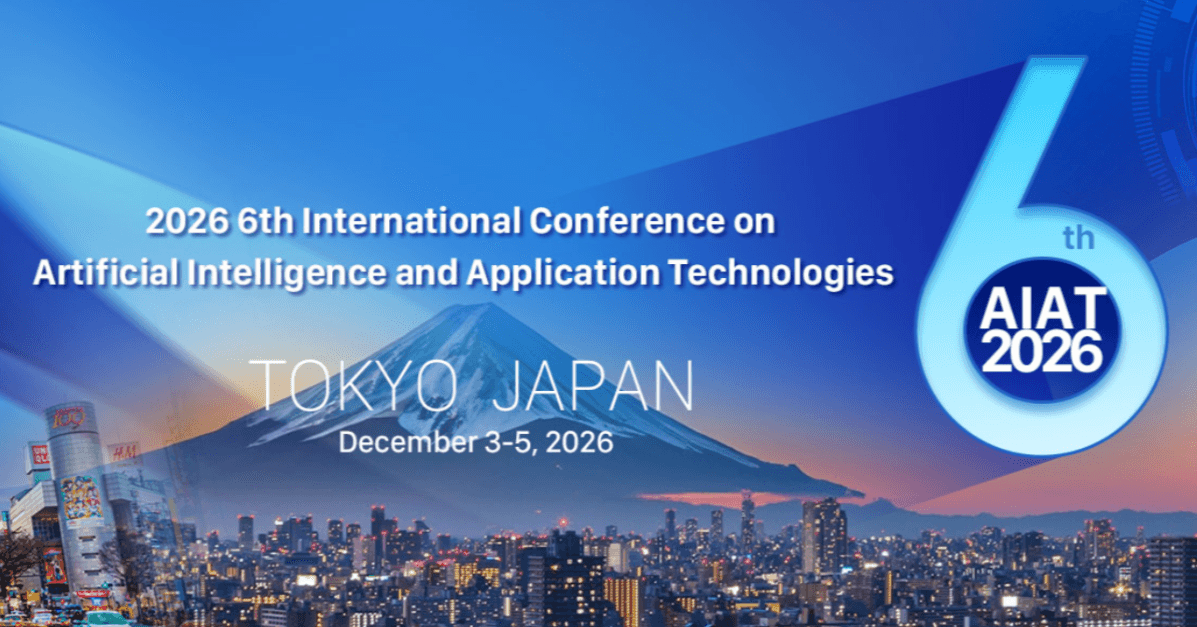 2026 6th International Conference on Artificial Intelligence and Application Technologies (AIAT 2026)