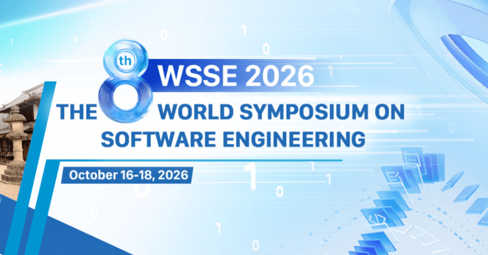2026 The 8th World Symposium on Software Engineering (WSSE 2026)