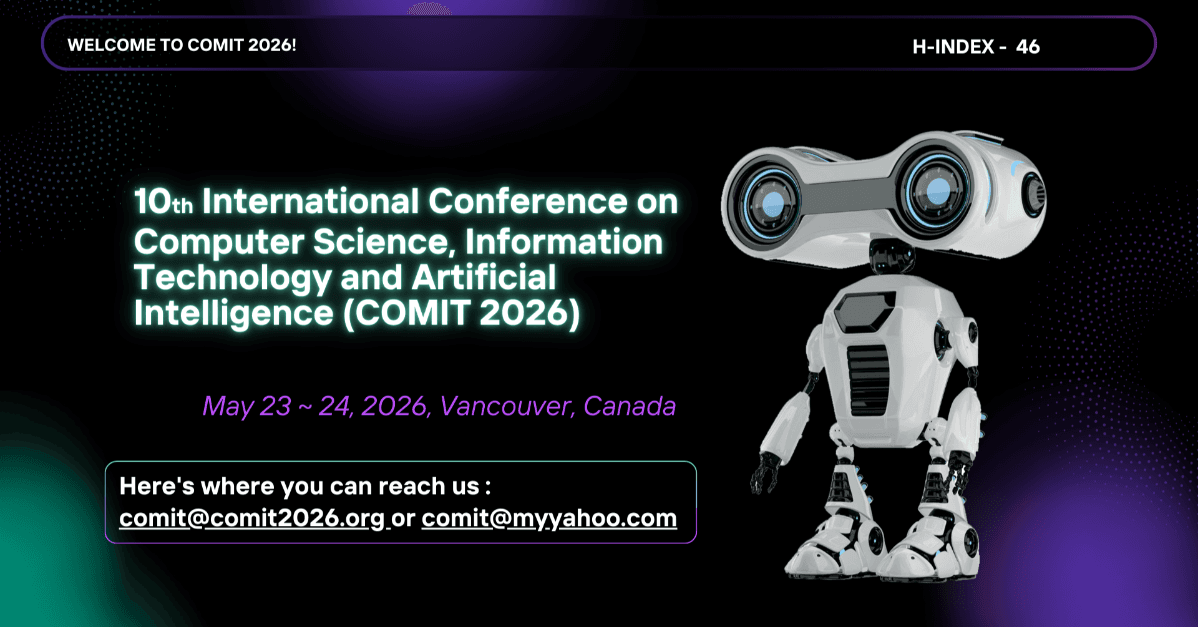 10th International Conference on Computer Science, Information Technology and Artificial Intelligence (COMIT 2026) 