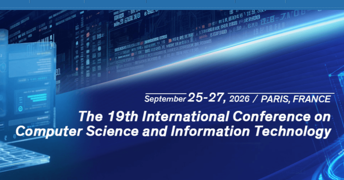 2026 The 19th International Conference on Computer Science and Information Technology (ICCSIT 2026)