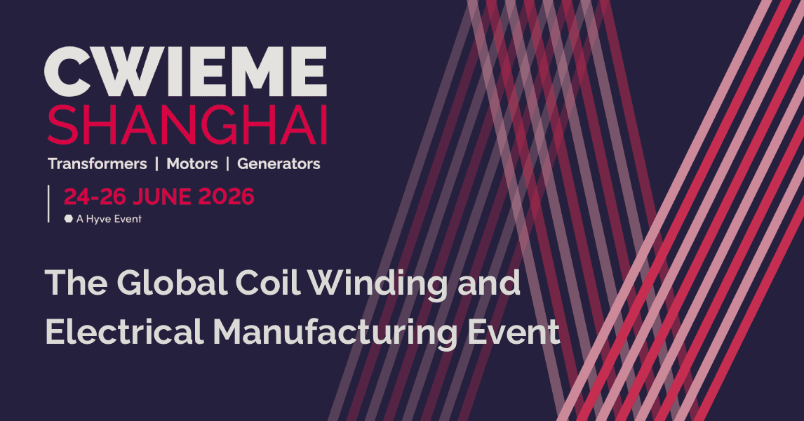 CWIEME Shanghai 2026 - Asia’s Leading Coil, Motor and Transformer Manufacturing Exhibition