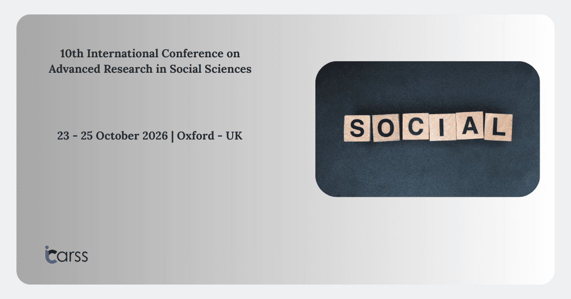  10th International Conference on Advanced Research in Social Sciences