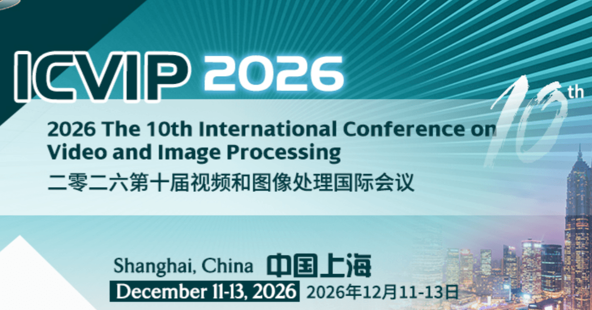 2026 The 10th International Conference on Video and Image Processing (ICVIP 2026) logo