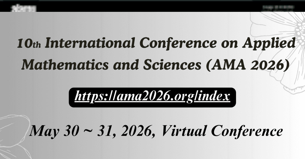 0th International Conference on Applied Mathematics and Sciences (AMA 2026)