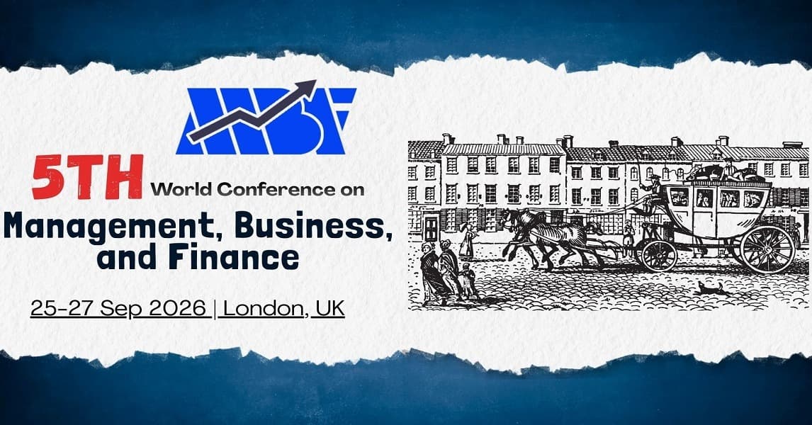 5th World Conference on Management, Business, and Finance (WOLRDMBF)