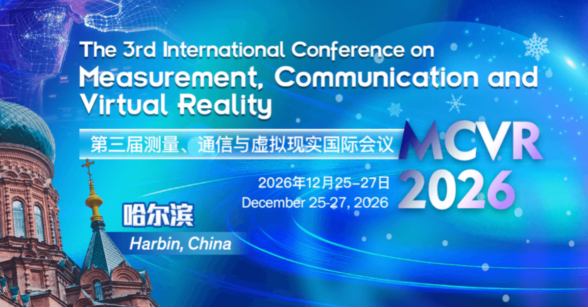 2026 The 3rd International Conference on Measurement, Communication and Virtual Reality (MCVR 2026)