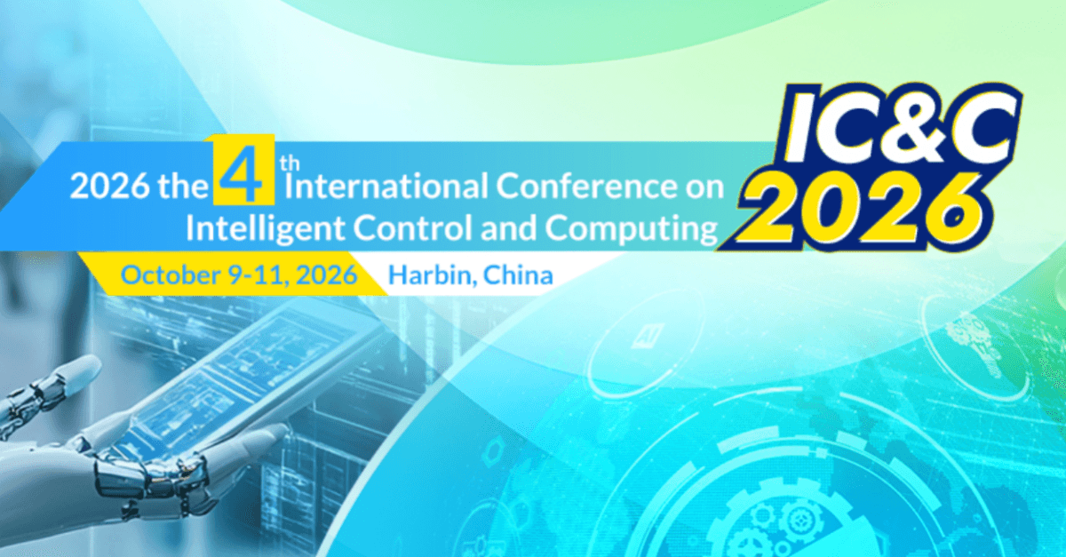 2026 the 4th International Conference on Intelligent Control and Computing (IC&C 2026)