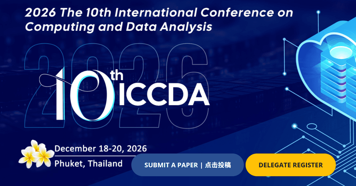 2026 The 10th International Conference on Computing and Data Analysis (ICCDA 2026)