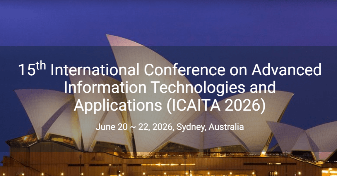 15th International Conference on Advanced Information Technologies and Applications (ICAITA 2026)