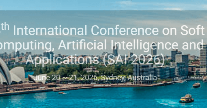15th International Conference on Soft Computing, Artificial Intelligence and Applications (SAI 2026)
