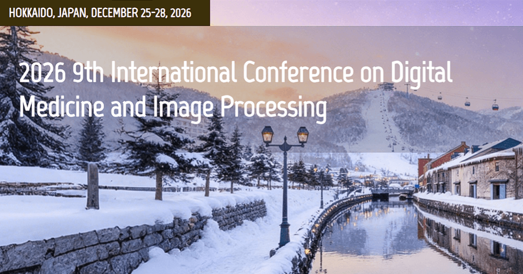 2026 9th International Conference on Digital Medicine and Image Processing (DMIP 2026)