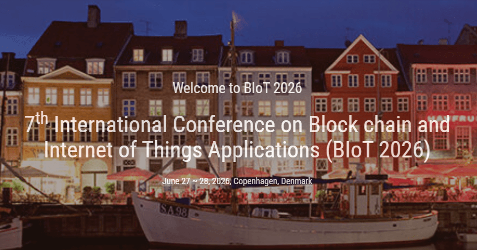 7th International Conference on Block chain and Internet of Things Applications (BIoT 2026)
