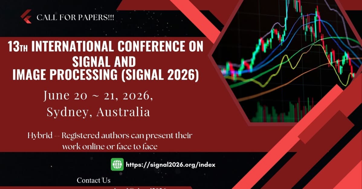 13th International Conference on Signal and Image Processing (Signal 2026)