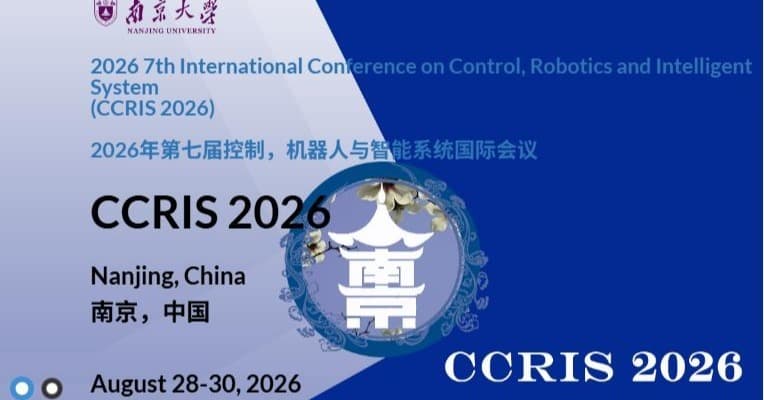2026 7th IEEE International Conference on Control, Robotics and Intelligent System (CCRIS 2026)