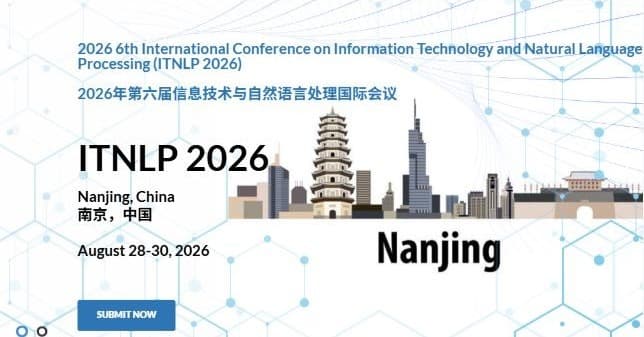 2026 6th International Conference on Information Technology and Natural Language Processing (ITNLP 2026)