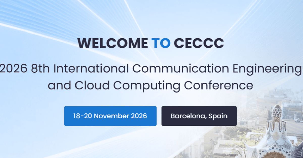 The 2026 8th International on Communication Engineering and Cloud Computing Conference (CECCC 2026) 