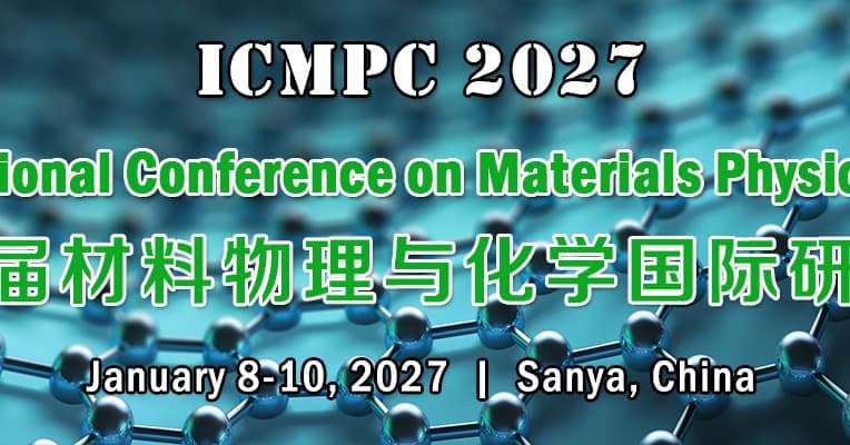 The 7th Int'l Conference on Materials Physics and Chemistry(ICMPC 2027)