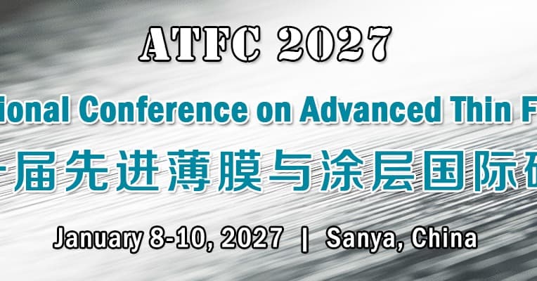 The 11th Int'l Conference on Advanced Thin Films and Coatings(ATFC 2027)