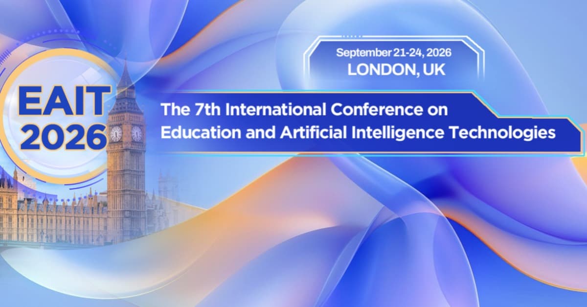 2026 The 7th International Conference on Education and Artificial Intelligence Technologies (EAIT 2026)
